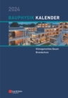 Bauphysik-Kalender 2024 : Schwerpunkte: Klimagerechtes Bauen; Brandschutz - Book