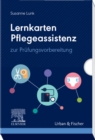 Lernkarten Pflegeassistenz : fur Pflege- und andere Gesundheitsfachberufe - eBook