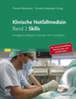 Klinische Notfallmedizin - Skills : Emergency Medicine nach dem EU-Curriculum - eBook