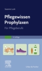 PflegeWissen Prophylaxen in der Pflege : PflegeWissen Prophylaxen in der Pflege - eBook