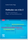 Methoden von A bis Z : Fur Lehre und Praxis an Pflege- und Gesundheitsschulen - eBook