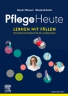 Pflege Heute, Lernen mit Fallen eBook : Pflegesituationen fur die Ausbildung - eBook