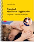 Praxisbuch Myofasziale Triggerpunkte : Diagnostik - Therapie - Wirkungen - eBook