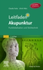 Leitfaden Akupunktur : Punktlokalisation und Stichtechnik - eBook