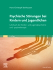 Psychische Storungen bei Kindern und Jugendlichen : Lehrbuch der Kinder- und Jugendpsychiatrie und -psychotherapie - eBook