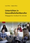 Unterrichtsmethoden fur die Ausbildung in den Therapieberufen : Unterrichtsmethoden fur die Ausbildung in den Therapieberufen - eBook