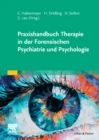 Praxishandbuch Therapie in der Forensischen Psychiatrie und Psychologie - eBook