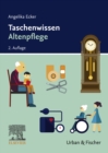 Taschenwissen Altenpflege : Schnell - sicher - praxisnah - eBook