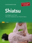 Shiatsu : Grundlagen und Praxis. Mit einem Geleitwort von Thomas Myers - eBook