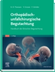 Orthopadisch-unfallchirurgische Begutachtung : Handbuch der klinischen Begutachtung - eBook