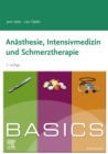 BASICS Anasthesie, Intensivmedizin und Schmerztherapie - eBook