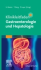 Klinikleitfaden Gastroenterologie und Hepatologie - eBook