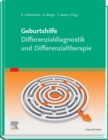 Geburtshilfe Differenzialdiagnose, -therapie : Geburtshilfe Differenzialdiagnose, -therapie - eBook