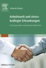Arbeitswelt und stressbedingte Erkrankungen : Forschungsevidenz und praventive Manahmen - eBook