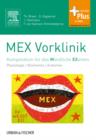 MEX Vorklinik : Kompendium fur das Mundliche Examen - mit Zugang zum Elsevier-Portal/Physiologie/Biochemie/ Anatomie - eBook