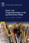 Einzel- und Gruppenaktivitaten in der psychiatrischen Pflege : planen - gestalten - durchfuhren - eBook