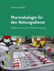 Pharmakologie fur den Rettungsdienst : Medikamente in der Notfallversorgung - eBook