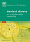 Handbuch Vitamine : Fur Prophylaxe, Therapie und Beratung - eBook