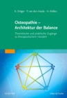 Osteopathie - Architektur der Balance : Theoretische und praktische Zugange zu therapeutischem Handeln - eBook