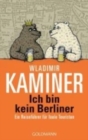 Ich bin kein Berliner; Ein Reisefuhrer fur faule Touristen - Book