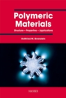 Polymeric Materials : Structure, Properties, Applications - Book
