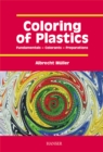 Coloring of Plastics : Fundamentals - Colorants - Preparations - eBook