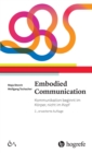 Embodied Communication : Kommunikation beiginnt im Korper, nicht im Kopf - eBook