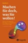 Machen Sie doch, was Sie wollen! : Wie ein Strudelwurm den Weg zu Zufriedenheit und Freiheit zeigt - eBook