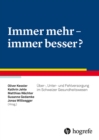 Immer mehr - immer besser? : Uber-, Unter- und Fehlversorgung im Schweizer Gesundheitswesen - eBook