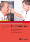 HumorCare : Das Heiterkeitsbuch fur Pflege- und Gesundheitsberufe - eBook