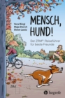Mensch Hund! : Der ZRM(R)-Reisefuhrer fur beste Freunde - eBook