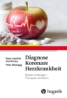 Diagnose Koronare Herzkrankheit : Risiken vorbeugen - Therapien verstehen - eBook