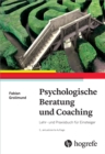 Psychologische Beratung und Coaching : Lehr- und Praxisbuch fur Einsteiger - eBook