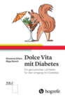 Dolce Vita mit Diabetes : Ein genussvoller Leitfaden fur den Umgang mit Diabetes - eBook