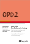 OPD-2 im Psychotherapie-Antrag : Psychodynamische Diagnostik und Fallformulierung - eBook