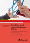Familien- und umweltbezogene Pflege : Die Theorie des systemischen Gleichgewichts und ihre Umsetzung - eBook