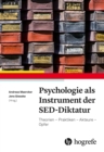 Psychologie als Instrument der SED-Diktatur : Theorien - Praktiken - Akteure - Opfer - eBook