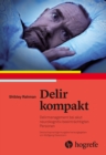 Delir kompakt : Delirmanagement bei akut verwirrten Menschen - eBook
