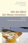 Mit der Bibel die Messe verstehen : Band 2 Die Feier der Eucharistie - eBook