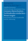 "Grenzen uberschreiten - Verbindendes entdecken - Neues wagen" : "Festschrift fur Hubert Frankemolle zum 80. Geburstag" - eBook