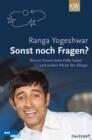 Sonst noch Fragen? : Warum Frauen kalte Fusse haben und andere Ratsel des Alltags - eBook