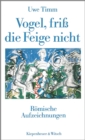 Vogel, fri die Feige nicht : Romische Aufzeichnungen - eBook