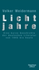 Lichtjahre : Eine kurze Geschichte der deutschen Literatur von 1945 bis heute - eBook
