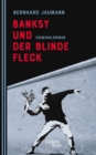 Banksy und der blinde Fleck : Kriminalroman - eBook