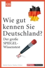 Wie gut kennen Sie Deutschland? : Der groe SPIEGEL-Wissenstest - eBook