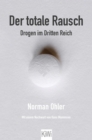 Der totale Rausch : Drogen im Dritten Reich - eBook