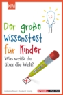 Der groe Wissenstest fur Kinder : Was weit du uber die Welt? - eBook