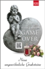 Game Over : Neue ungewohnliche Grabsteine - eBook