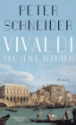 Vivaldi und seine Tochter : Roman - eBook