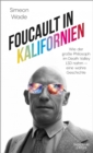 Foucault in Kalifornien : Wie der groe Philosoph im Death Valley LSD nahm - eine wahre Geschichte - eBook